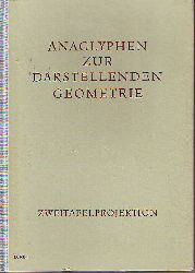Simon, Hans (Text); Mucke, Helmut (Zeichnungen):  Anaglyphen zur Darstellenden Geometrie. Zweitafelprojektionen. 