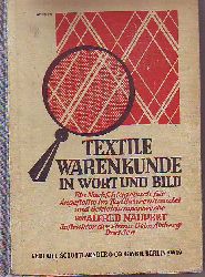 Naupert, Alfred (Instruktor der Firma Gebr. Alsberg Dresden):  Textile Warenkunde in Wort und Bild. 