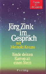    Jrg Zink im Gesprch mit Meinold Krauss: Binde deinen Karren an einen Stern. 