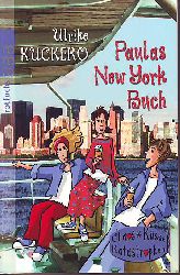 Kuckero, Ulrike:  Paulas New York Buch. Chaos - Ksse - Katastrophen. 
