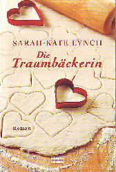 Lynch, Sarah-Kate:  Die Traumbckerin. 