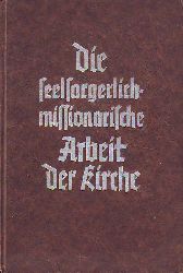 Schadeberg, Walter (Hrsg.):  Die seelsorgerlich-missionarische Arbeit der Kirche. 