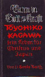 Barth, Carola:  Taten in Gottes Kraft. Toyohiko Kagawa sein Leben fr Christus und Japan. 