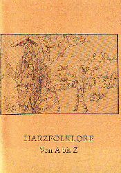 Mller, Albrecht und Wenderoth, Wolfgang:   Harzfolklore von A bis Z. 