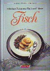 Grieser, Ludwig:  Frischer Fang aus Flu und Meer: Fisch. 