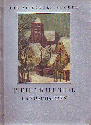 Von Manteuffel, Kurt Zoege:  Pieter Brueghel - Landschaften. Zehn farbige Tafeln und fnf Abbildungen im Text. 