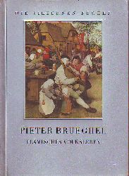Dvorak, Max:  Pieter Brueghel - Flmisches Volksleben. Zehn farbige Tafeln und Dreizehn Abbildungen im Text. 