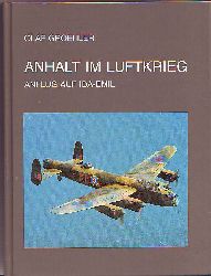 Groehler, Olaf:  Anhalt im Luftkrieg - 1940 bis 1945 - Anflug auf Ida-Emil. 