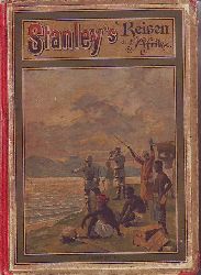 Burmann, Dr. K.; Knopf, Franz:  Stanleys Reisen durch Afrika 