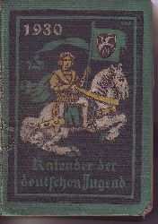    Kalender fr die deutsche Jugend 1930. Deutscher Pestalozzi-Kalender. 