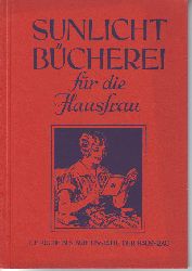 Boehmer, H.:  Sunlicht Bcherei fr die Hausfrau. Neuntes Buch: Die Kche als Arbeitssttte der Hausfrau. 