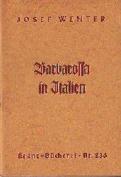 Wenter, Josef:  Barbarossa in Italien. Eine historische Novelle. 