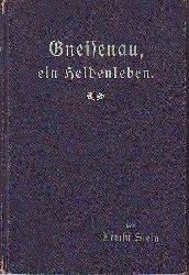 Stein, Armin; (d. i. Hermann Nietschmann) (1840-1929):  Gneisenau. Ein Heldenleben. Geschichtliche Erzhlung aus der Zeit der deutschen Befreiungskriege. 