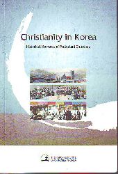 The National Council of Churches in Korea (Hg.):   Christianity in Korea. Historical Moments of Protestant Churches. 