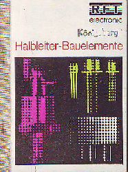    Halbleiter-Bauelemente. RFT. 1971. (Halbleitertaschenbuch in der Tradition der Rhrentaschenbcher). 