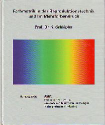 Schlpfer, Karl:  Farbmetrik in der Reproduktionstechnik und im Mehrfarbendruck. 