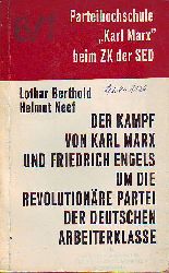 Berthold, Lothar; Neef, Helmut:  Der Kampf von Karl Marx und Friedrich Engels um die revolutionre Partei der deutschen Arbeiterklasse. 
