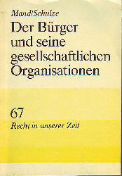 Mand, Richard; Schulze, Carola:  Der Brger und seine gesellschaftlichen Organisationen. 