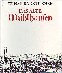 Badstbner, Ernst:  Das alte Mhlhausen. 