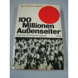 Vahlefeld, Hans Wilhelm und Hans Wilhelm Vahlefeld:  100 Millionen Aussenseiter : Die neue Weltmacht Japan. 