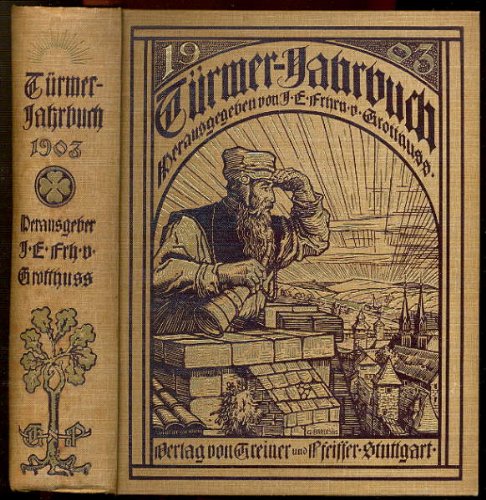 Grotthuss, Jeannot Emil von (Hrsg.) und Franz (Ill.) Stassen:  Türmer-Jahrbuch. 1903 Hrsg.: Jeannot Emil Freiherr von Grotthuss 