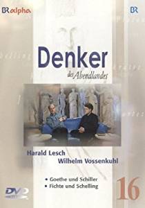   Lesch, Harald; Vossenkuhl, Wilhelm, Tl.16 : Goethe und Schiller, Fichte und Schelling, 1 DVD 