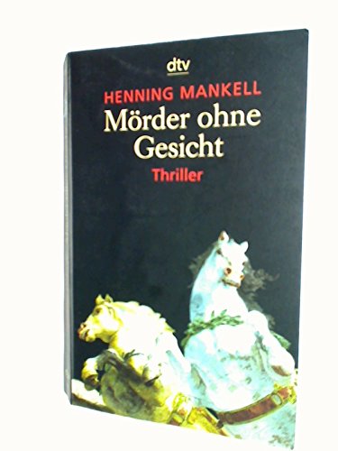 Mankell, Henning:  Mörder ohne Gesicht : Thriller. Dt. von Barbara Sirges und Paul Berf / dtv ; 20232 