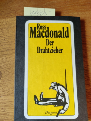 Macdonald, Ross:  Der Drahtzieher : sämtl. Detektivstories um Lew Archer I. Aus d. Amerikan. von Hubert Deymann / Diogenes-Taschenbuch ; 21018 