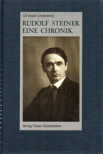 Lindenberg, Christoph:  Rudolf Steiner : eine Chronik ; 1861 - 1925. 
