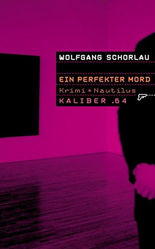 Schorlau, Wolfgang:  Ein perfekter Mord: Krimi (Kaliber .64) 