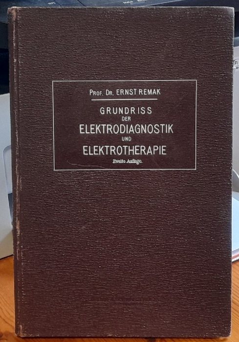 Remak, Ernst Julius  Grundriss der Elektrodiagnostik und Elektrotherapie für Praktische Ärzte 