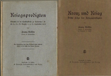 Rohde, Franz  3 Titel / 1. Kriegspredigten (Gehalten in der Christuskirche zu Karlsruhe am 9., 16., 23. August, 6. und 13. September 1914) 