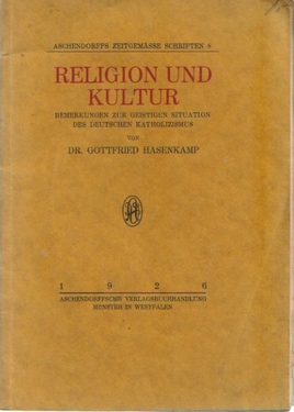 Hasenkamp, Gottfried  Religion und Kultur. Bemerkungen zur geistigen Situation des deutschen Katholizismus 