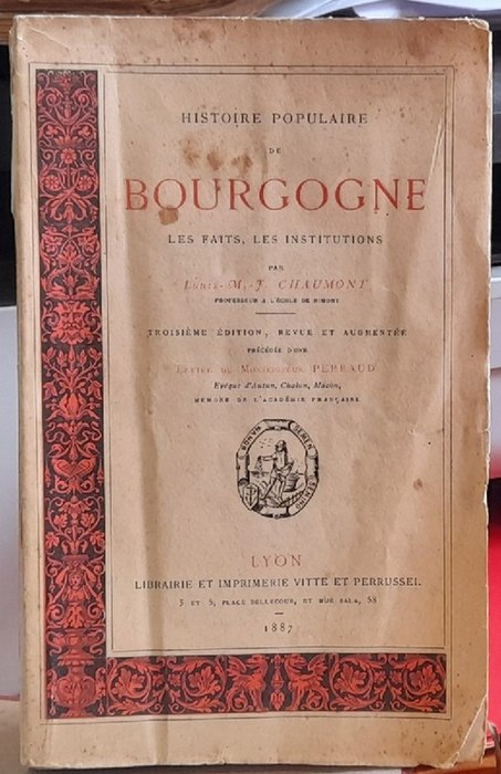 Chaumont, Louis-M.-J.  Histoire populaire de Bourgogne (Les Faits, les Institutions) 