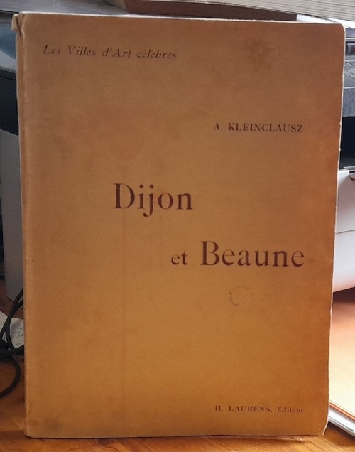Kleinclausz, A. (Arthur)  Dijon et Beaune 
