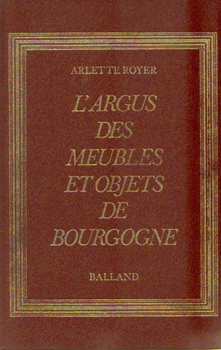 Royer, Arlette  L'Argus des meubles et objets de Bourgogne 