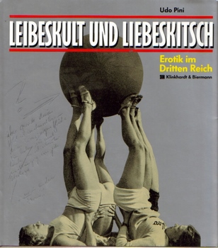 Pini, Udo  Leibeskult und Liebeskitsch : Erotik im Dritten Reich 