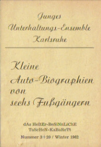 Wehinger, Franz-Josef  Junges Unterhaltungs-Ensemble Karlsruhe (Kleine Auto-Biographien von sechs Fußgängern - dAs HeItEr-BeSiNnLiChE TaScHeN-KaBaReTt) (wird so geschrieben) 