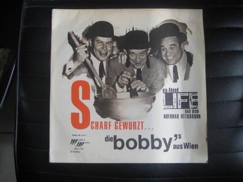 die Bobby`s aus Wien, (das sind die 3 Bobbys)  Scharf gewürzt........... (LP 33 UpM) (Ein Abend Life aus dem Hofbräu Ottobrunn) 