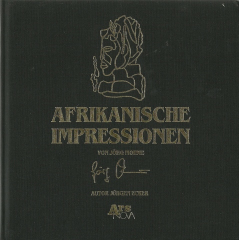 Mohme, Jürgen (Künstler) und Jürgen (Text) Ecker  Afrikanische Impressionen 