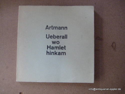 Artmann, H.C. (Hans Carl)  Ueberall wo Hamlet hinkam 