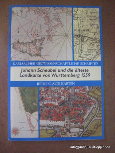 Reich, Ulrich  Johann Scheubel und die älteste Landkarte von Württemberg 1559 