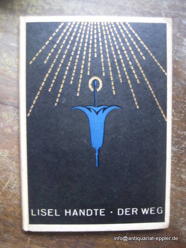 Handte, Lisel  Der Weg (In Rhythmen aus Lenz gen Sommer) 