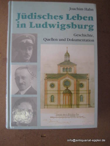 Hahn, Joachim (Hg.)  Jüdisches Leben in Ludwigsburg (Geschichte, Quellen und Dokumentation) 