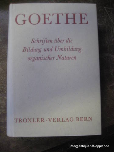 Steiner, Rudolf (Hg.)  Goethes Naturwissenschaftliche Schriften (Band 1 - Schriften über die Bildung und Umbildung organischer Naturen) 
