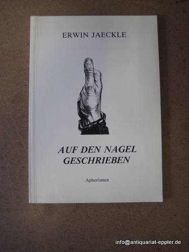 Jaeckle, Erwin  Auf den Nagel geschrieben (Aphorismen) 