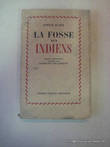 Icaza, Jorge  La Fosse aux Indiens (Roman èquatorien) 