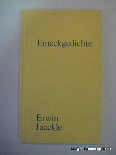 Jaeckle, Erwin  Eineckgedichte 