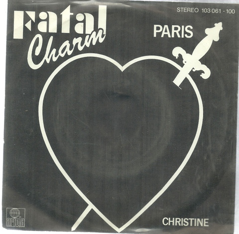 Fatal Charm  Paris + Christine (Single 45 UpM) (prod. by Midge Ure) 