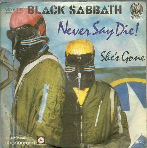 Black Sabbath  Never say die ! + She's Gone (Single 45 UpM) 